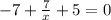 -7 + \frac{7}{x} + 5 = 0