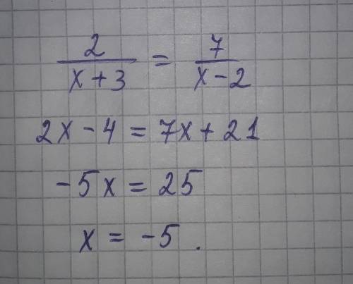 Найди решение уравнения 2/х+3=7/х-2 варианты ответа :5,-5,-3,4​