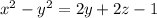 x^{2} -y^{2} = 2y + 2z - 1