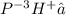 P {}^{ - 3} H {}^{ + } ₃