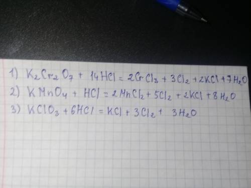 1)K2Cr207+ HCI=CrCl3+Cl2+ 2)KMnO4+HCl=MnCl2+Cl2+3)KClO3+HCl=KCl+Cl2+Решайте ​