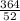 \frac{364}{52}