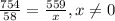 \frac{754}{58} = \frac{559}{x} , x \neq 0