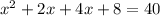 x^{2} + 2x + 4x + 8 = 40