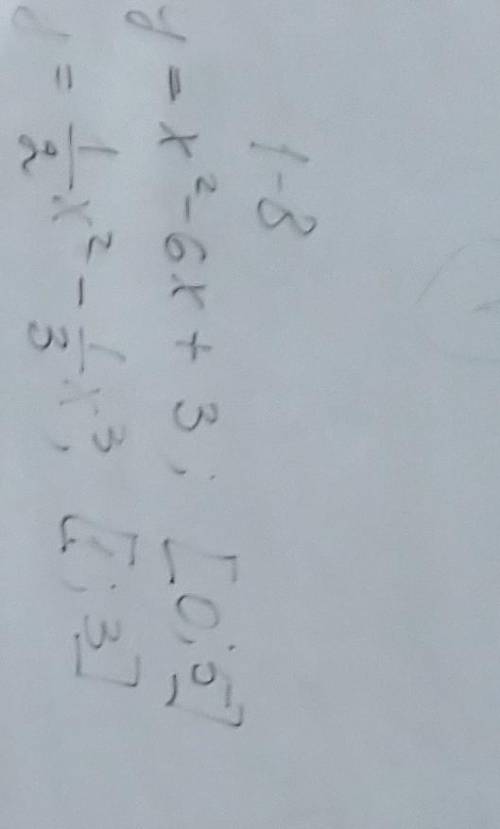 Y=x^2-6x+3 [0;7] y=1/2x^2-1/3x^3 [1;3]​​