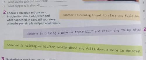 Choose a situation and use your imagination about who, when andwhat happened. In pairs, tell your st