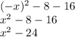 ( - x) {}^{2} - 8 - 16 \\ x {}^{2} - 8 - 16 \\ x {}^{2} - 24