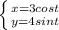 \left \{ {{{x=3 cost} \atop {y=4sint}} \right.