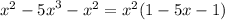 {x}^{2} - {5x}^{3} - {x}^{2} = {x}^{2} (1 - 5x - 1)