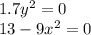 1.7y {}^{2} = 0 \\ 13 - 9x {}^{2} = 0