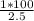 \frac{1*100}{2.5}