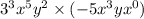 {3}^{3} {x}^{5} {y}^{2} \times ( - 5 {x}^{3} {yx}^{0} )