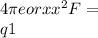 4\pi eorxx^{2} F=\\q1