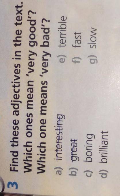 3 Find these adjectives in the text. Which ones mean 'very good'?Which one means 'very bad'?a) inter