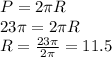 P=2\pi R\\23\pi =2\pi R\\R=\frac{23\pi }{2\pi} =11.5