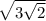 \sqrt{3 \sqrt{2} }