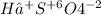 H₂ {}^{ + } S {}^{ + 6} O4 {}^{ - 2}