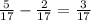 \frac{5}{17} -\frac{2}{17} =\frac{3}{17}