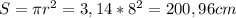 S = \pi r^2 = 3,14 * 8^2 = 200,96 cm