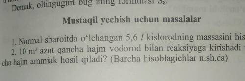 Mustaqil yechish uchun masalalar 1. Normal sharoitda oʻlchangan 5,6 I kislorodning massasini hisobla