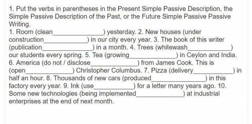 ut the verbs in brackets into the Present Simple Passive,the Past Simple or the Future Simple Passiv