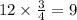 12 \times \frac{3}{4} = 9 \\