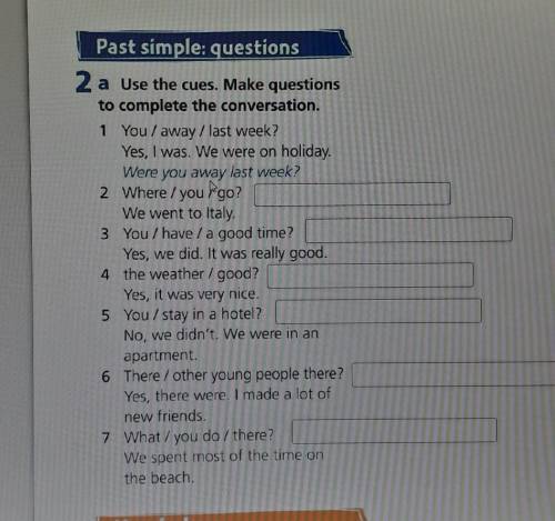 2a. Use the cues. Make questions to complete the conversation.​