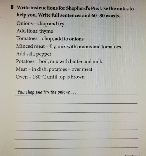 8 Write instructions for Shepherd's Pie. Use the notes to help you. Write full sentences and 60-80 w