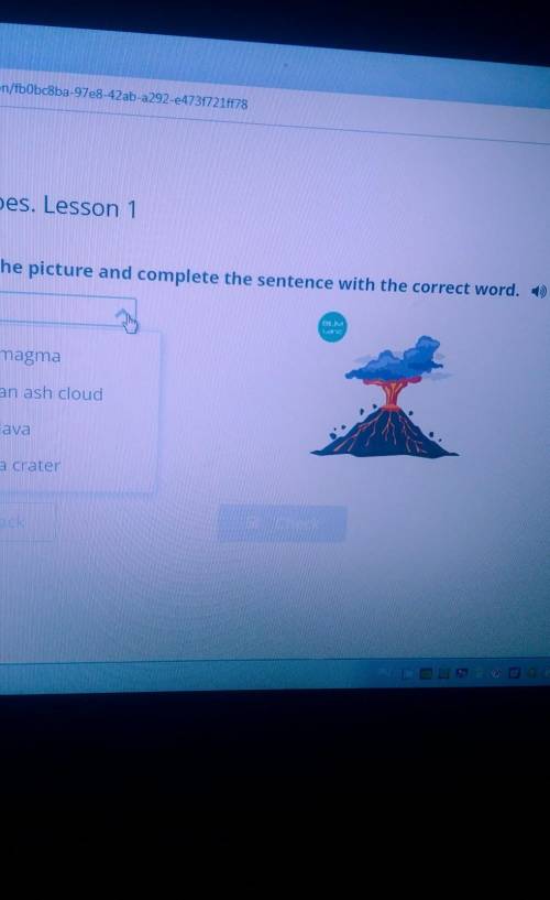 Volcanoes. Lesson 1 Look at the picture and complete the sentence with the correct word. )This ismag