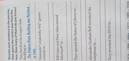 Rewrite each sentence in the passive, then guess the correct year from the box. How many of them do