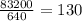 \frac{83200}{6 40} =130