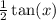 \frac{1}{2} \tan(x)