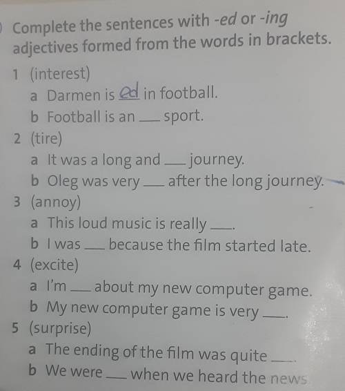 6 Complete the sentences with -ed or-ing adjectives formed from the words in brackets.1 interest)a D