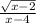 \frac{ \sqrt{x - 2} }{x - 4}