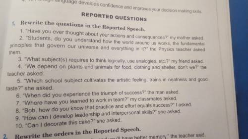 Rewrite the questions in the Reported Speech