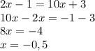 2x-1=10x+3\\10x-2x=-1-3\\8x=-4\\x=-0,5