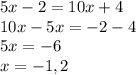 5x-2=10x+4\\10x-5x=-2-4\\5x=-6\\x=-1,2