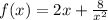 f(x)=2x+\frac{8}{x^{2}}