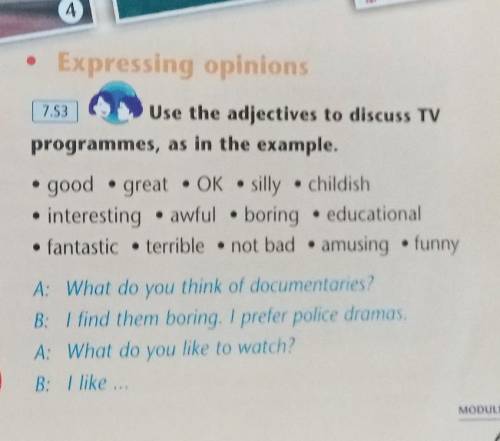 Use the adjective to discuss TV programmes, as in the example. ​