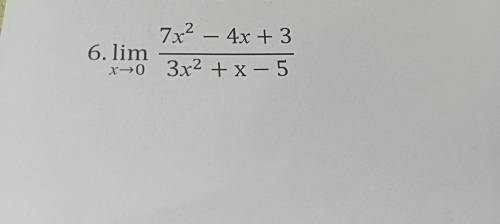 Вычислить предел функции : limx-0 7x²-4x+3/3x²+x-5