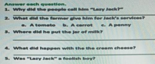 Answer each question. 1. Why did the people call him Lazy Jack? 2. What did the farmer give hilm f