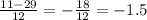 \frac{11-29}{12} = -\frac{18}{12} =-1.5