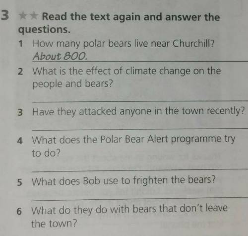 3 Read the text again and answer the questions . 1 How many polar bears live near Churchill ? About