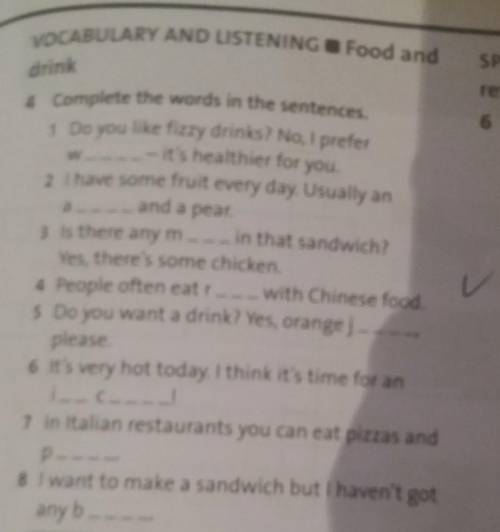 W VOCABULARY AND LISTENING & Food anddrink4 Complete the words in the sentences,1 Do you like fi