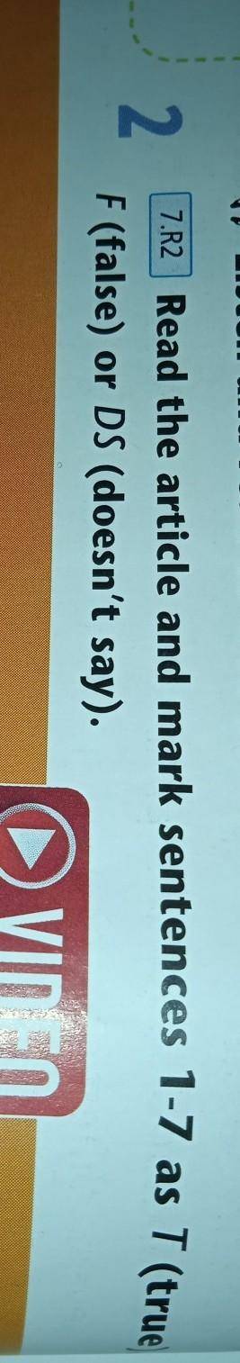 Read the article and mark sentences 1-7 as T (true) F (false) or DS (doesn't say)​