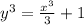 {y}^{3} = \frac{ {x}^{3} }{3} + 1 \\