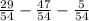 \frac{29}{54}-\frac{47}{54}-\frac{5}{54}