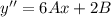 y'' = 6Ax + 2B