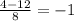 \frac{4-12}{8} =-1