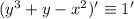 (y^3 + y - x^2)' \equiv 1'